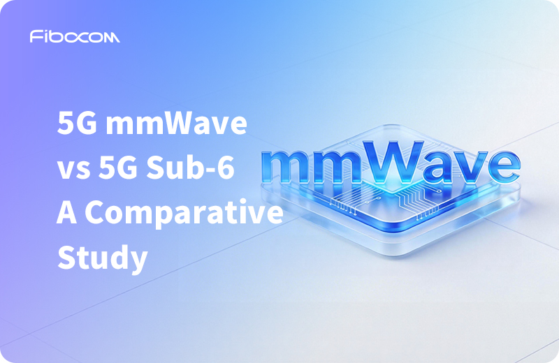 5G-mmWave-vs-5G-Sub‑6-A-Comparative-Study-列表图.jpg