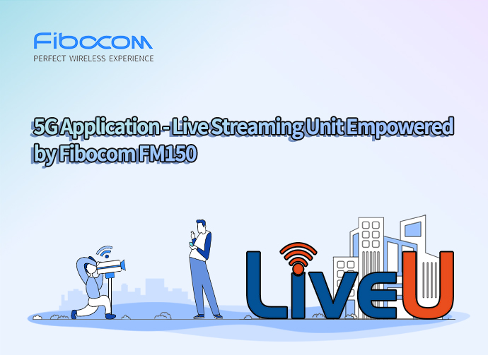PG INT-FM150-5G-Module-Empowers-LiveU’s-LU800,-the-Industry’s-First-Production-Level-5G-Live-Streaming-Unit推荐.jpg